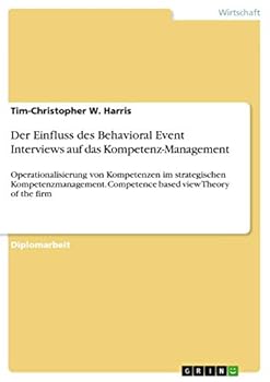 Paperback Der Einfluss des Behavioral Event Interviews auf das Kompetenz-Management: Operationalisierung von Kompetenzen im strategischen Kompetenzmanagement. C [German] Book