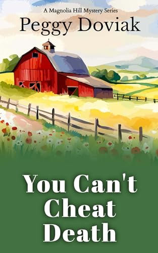 You Can't Cheat Death (A Magnolia Hill Mystery Book 1)