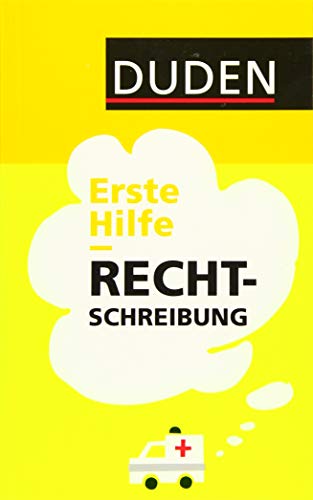 Duden - Erste Hilfe Rechtschreibung (Duden Ratgeber) Duden - Erste Hilfe Rechtschreibung (Duden Ratgeber)