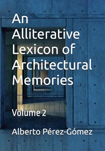 An Alliterative Lexicon of Architectural Memories: Volume 2