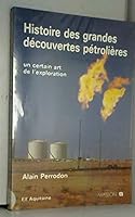 Histoire des grandes découvertes pétrolières 2225806594 Book Cover