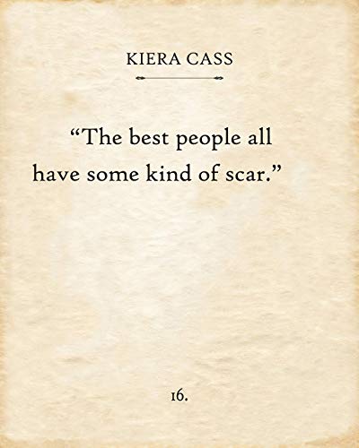 Kiera Cass, The One - The Best People All Have Some Kind Of Scar - Great Home and Office Motivational Poster, Literary Book Lover Gift, Choose Unframed Classic Book Page Poster or Canvas Prints