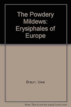 Paperback The Powdery mildews (Erysiphales) of Europe (German Edition) [German] Book