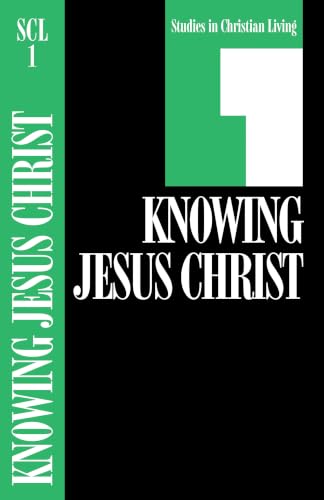 Knowing Jesus Christ (Studies in Christian Living)