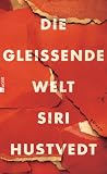 Die gleißende Welt: Roman. Ausgezeichnet mit dem LA Times Book Prize 2015
