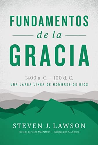 Fundamentos de la gracia: Una larga línea de hombres de Dios (Spanish Edition)