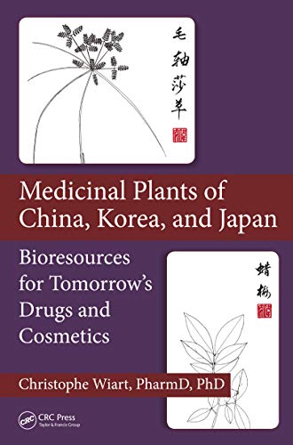 Medicinal Plants of China, Korea, and Japan: Bioresources for Tomorrow's Drugs and Cosmetics (English Edition)