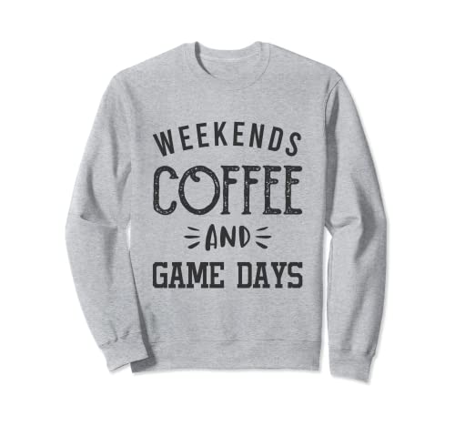 Fines de semana Café Y Juego Días Camisa Béisbol Mamá Fútbol Sudadera