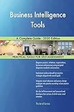 Business Intelligence Tools A Complete Guide - 2020 Edition