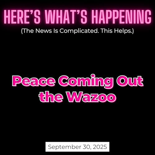 Peace Coming Out the Wazoo
