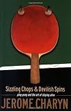 Sizzling Chops and Devilish Spins: Ping-Pong and the Art of Staying Alive