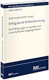 Erfolg durch Mitbestimmung: Konfliktlösungen in sozialen und wirtschaftlichen Angelegenheiten (Betriebs-Berater Schriftenreihe/ Arbeitsrecht)