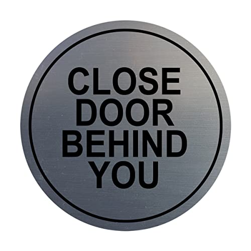 Plaque Circle Close Door Behind You argent brossé signalisation de porte Signs ByLITA