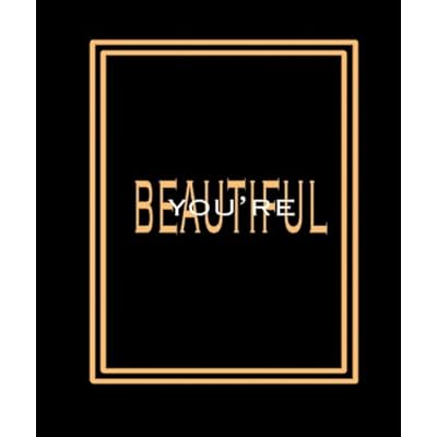 You're Beautiful: How many ways can you say You're Beautiful?
