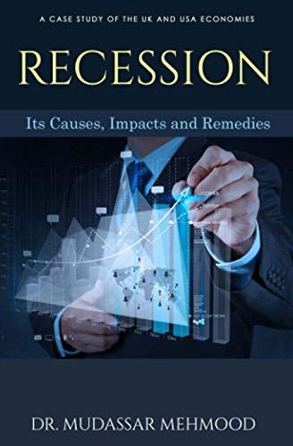 Recession:Its Causes, Impacts and Remedies: A Case Study of the UK and US Economies