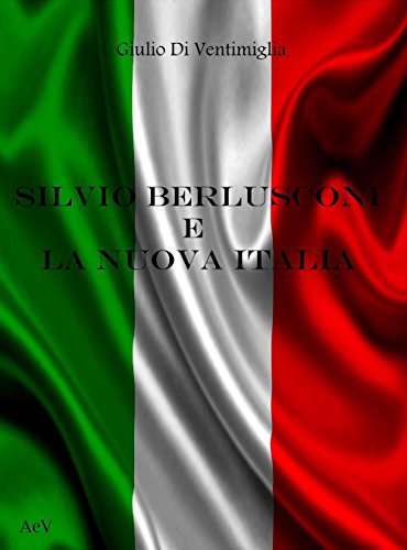  Silvio Berlusconi e la nuova Italia