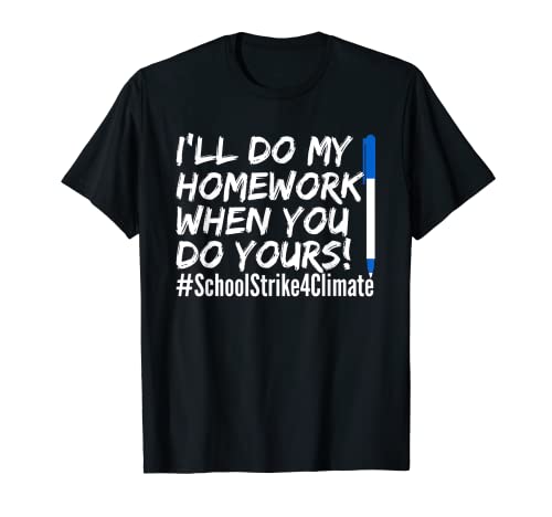 T-shirt « I Do Homework When You Do Yours Youth Strike 4Climate » T-Shirt