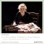 Cover of Les Misérables: Volume 5: Jean Valjean - Book 1: The War Between Four Walls