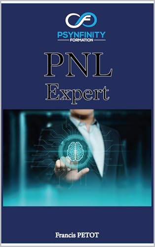 Programmation Neuro Linguistique (PNL): Expert (Psynfinity formation)
