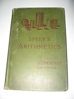 Speer's Arithmetics Elementary for Pupils, Pub 1901 B00JTI3RU4 Book Cover