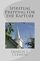 Spiritual Prepping for the Rapture 069230603X Book Cover