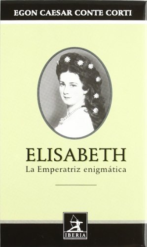 Elisabeth la Emperatriz Enigmatica