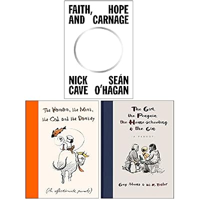 Faith Hope and Carnage, The Woman the Mink the Cod and the Donkey, The Girl the Penguin the Home-Schooling and the Gin 3 Books Collection Set
