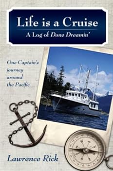 Paperback Life is a Cruise: The Log of Done Dreamin' Book