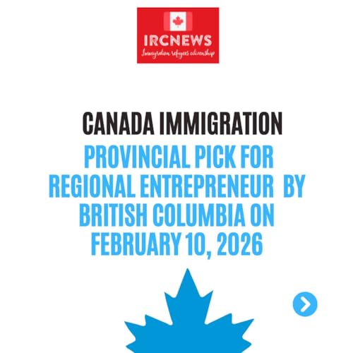 Canada Immigration Provincial pick for Regional Entrepreneur by British Columbia on February 10, 2026 Podcast Por  arte de portada