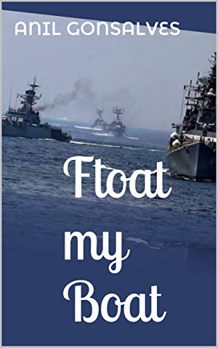 Float My Boat Anil Gonsalves Book 1 Kindle Edition By Gonsalves Anil Literature Fiction Kindle Ebooks Amazon Com