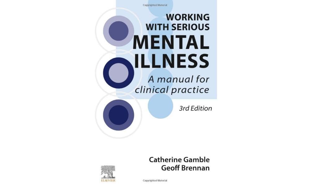 Working With Serious Mental Illness: A Manual for Clinical Pract