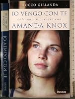 Io Vengo Con Te: Colloqui In Carcere Con Amanda Knox 8856615622 Book Cover