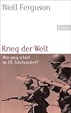 Krieg der Welt: Was ging schief im 20. Jahrhundert? - Niall Ferguson 