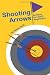 Shooting Arrows: Archery for Adult Beginners