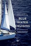 How to set a Sailboat up for Bluewater Cruising: The upgrades and modifications required for Offshore Sailing
