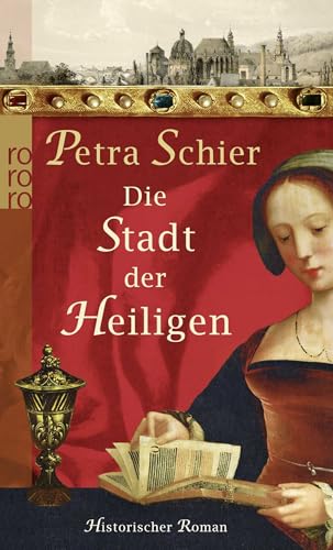 Die Stadt der Heiligen: Historischer Roman (Die Aachen-Trilogie, Band 1)