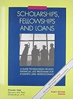 Scholarships Fellowships & Loans: A Guide to Education-related Financial Aid Programs for Students and Professionals 1414488955 Book Cover