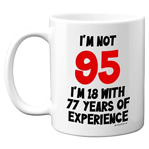 Stuff4 I'm Not 95 I'm 18 with 77 Years of Experience, tazas cerámica 11 oz, aptas lavavajillas, regalos broma mujeres hombres, regalos 95 cumpleaños mujeres, regalos 95 cumpleaños hombres