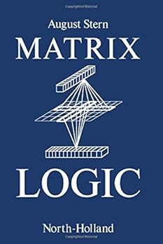 Hardcover Matrix Logic: Theory and Applications Book