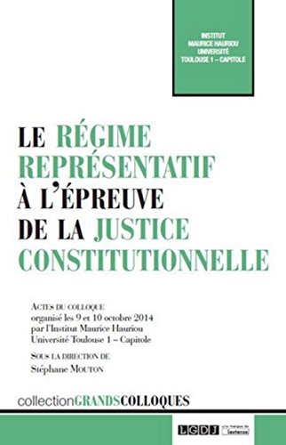 Télécharger Le Régime représentatif à l'épreuve de la justice constitutionnelle Francais PDF