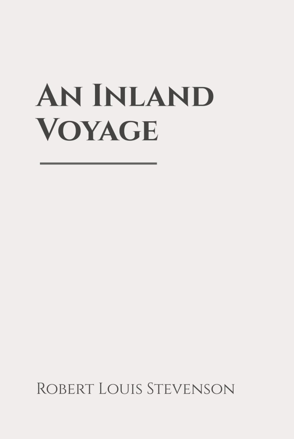 An Inland Voyage: Classic Edition Republished by North Publishers