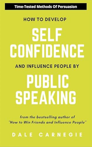 How to Develop Self-Confidence & Influence People By Public Speaking (English Edition) How to Develop Self-Confidence & Influence People By Public Speaking (English Edition)