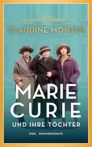 Marie Curie und ihre Töchter: Drei Frauen, vier Nobelpreise (insel taschenbuch)