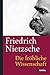 Friedrich Nietzsche: Die fröhliche Wissenschaft