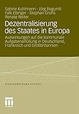  Dezentralisierung des Staates in Europa: Auswirkungen auf die kommunale Aufgabenerfüllung in Deutschland, Frankreich und Großbritannien (Stadtforschung aktuell 117)