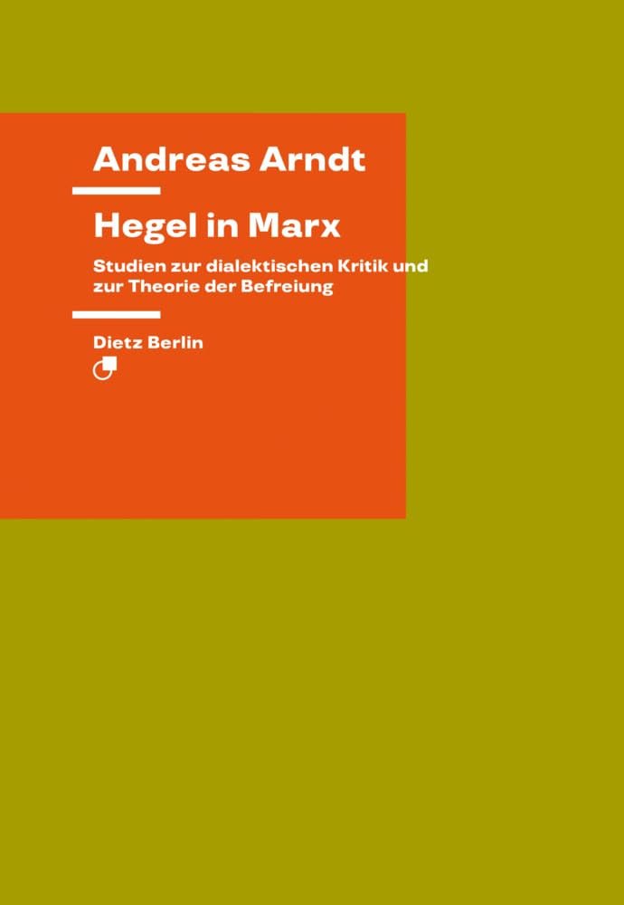 Hegel in Marx: Studien zur dialektischen Kritik und zur Theorie der Befreiung