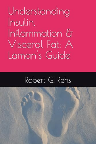 Understanding Insulin, Inflammation & Visceral Fat: A Laman's Gui...