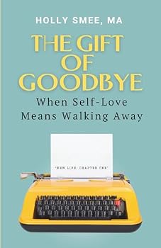 Paperback The Gift of Goodbye: When Self-Love Means Walking Away (Female Version) Book
