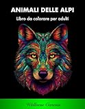 animali delle alpi: un libro da colorare antistress e rilassante per adulti con animali delle alpi in stile mandala