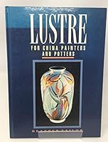 Lustre for China Painters and Potters 086417294X Book Cover